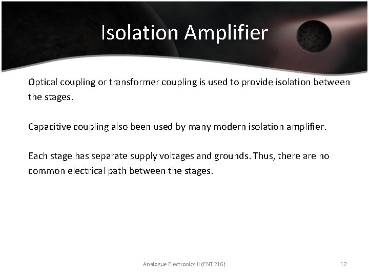 Isolation Amplifier Optical coupling or transformer coupling is used to provide isolation between the