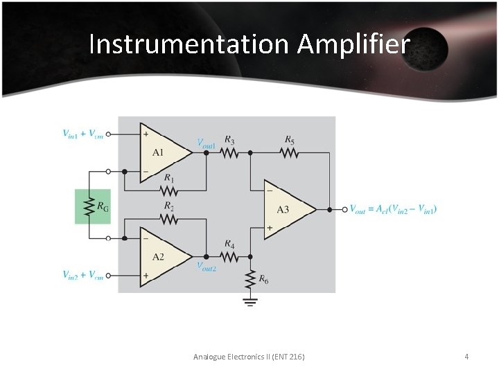 Instrumentation Amplifier Analogue Electronics II (ENT 216) 4 