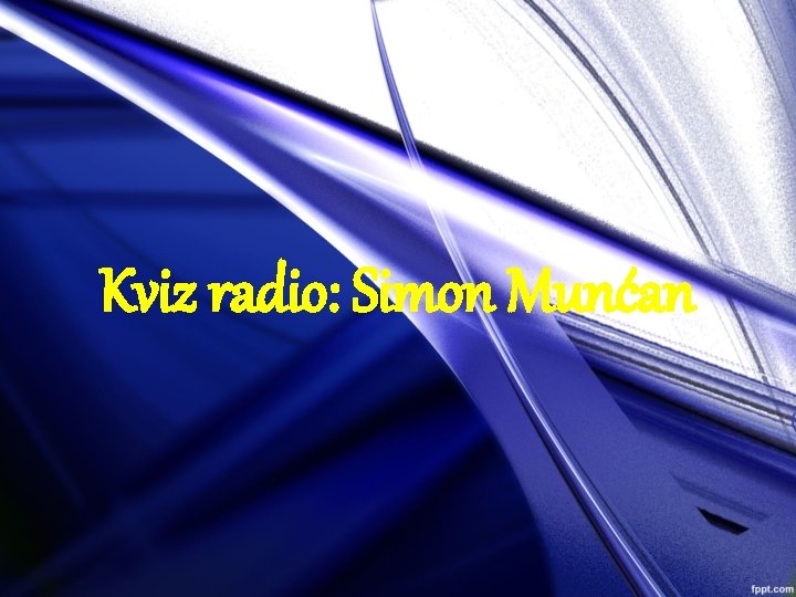 Kviz radio: Simon Munćan 