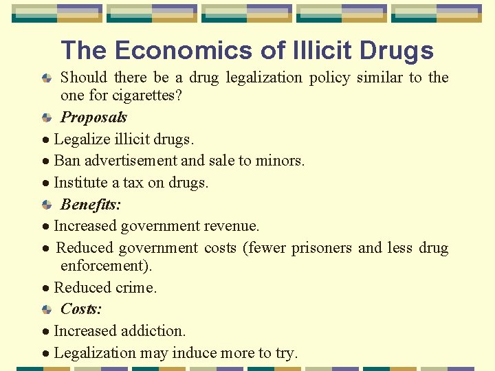 The Economics of Illicit Drugs Should there be a drug legalization policy similar to