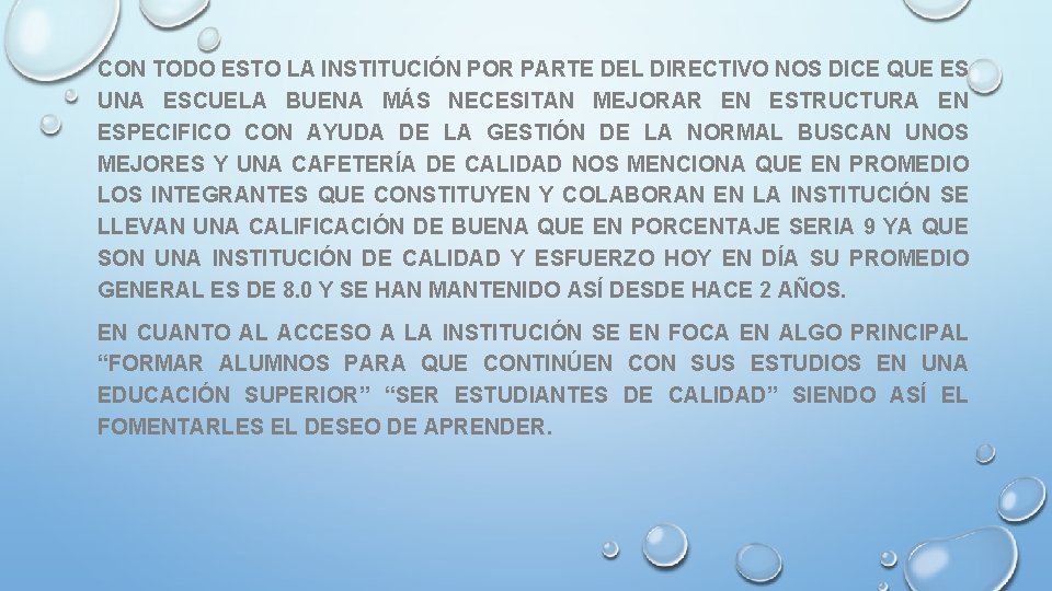 CON TODO ESTO LA INSTITUCIÓN POR PARTE DEL DIRECTIVO NOS DICE QUE ES UNA