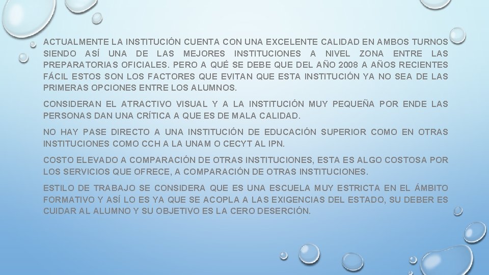 ACTUALMENTE LA INSTITUCIÓN CUENTA CON UNA EXCELENTE CALIDAD EN AMBOS TURNOS SIENDO ASÍ UNA