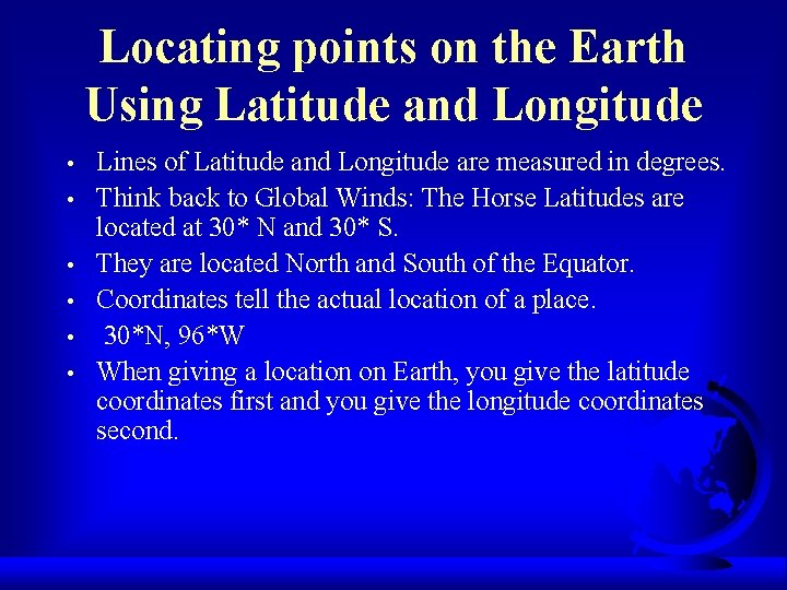 Locating points on the Earth Using Latitude and Longitude • • • Lines of