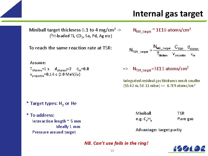 Internal gas target Miniball target thickness 0. 1 to 4 mg/cm 2 -> (3