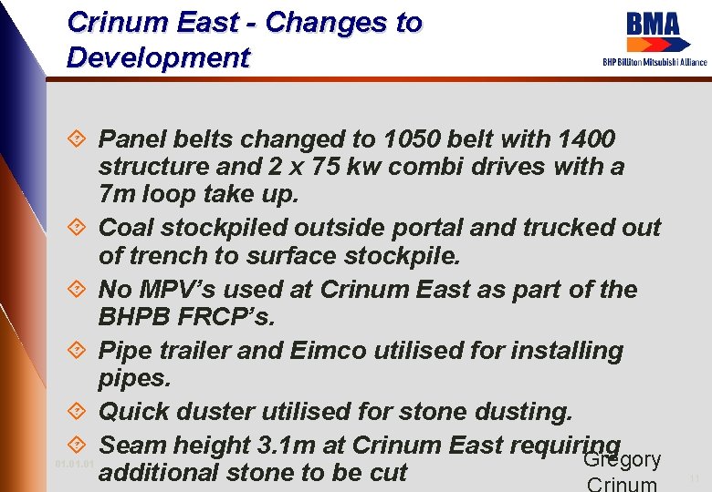 Crinum East - Changes to Development ´ Panel belts changed to 1050 belt with