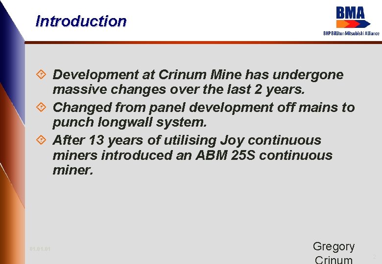 Introduction ´ Development at Crinum Mine has undergone massive changes over the last 2