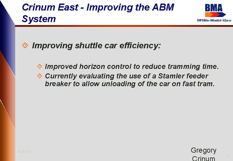 Crinum East - Improving the ABM System ´ Improving shuttle car efficiency: ´ Improved