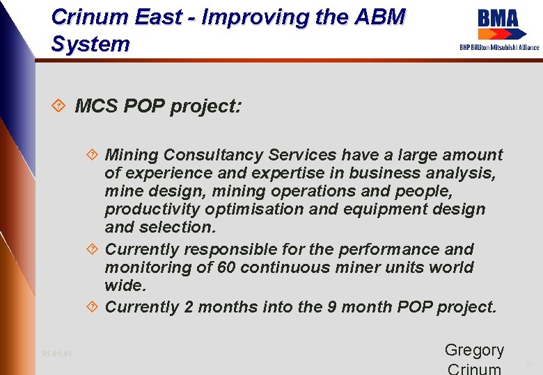 Crinum East - Improving the ABM System ´ MCS POP project: ´ Mining Consultancy