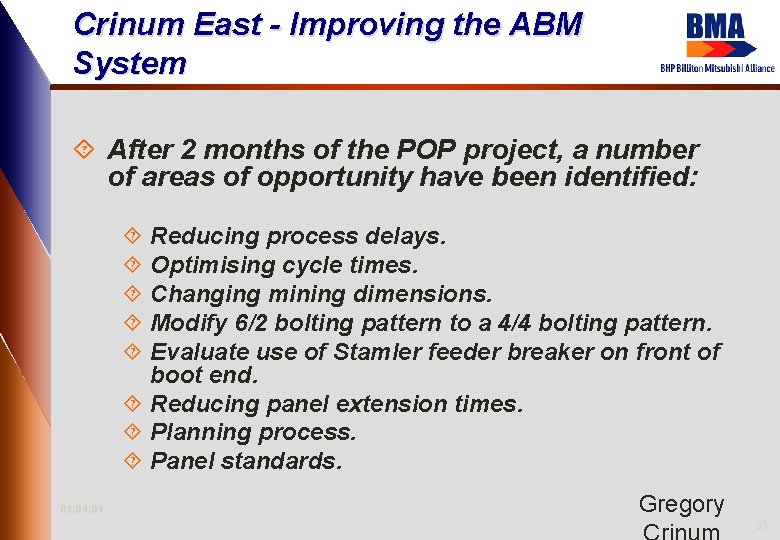 Crinum East - Improving the ABM System ´ After 2 months of the POP