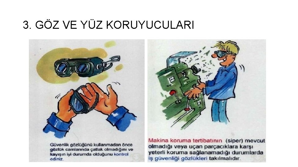 3. GÖZ VE YÜZ KORUYUCULARI 3. GÖZ VE YÜZ KORUYUCULARI