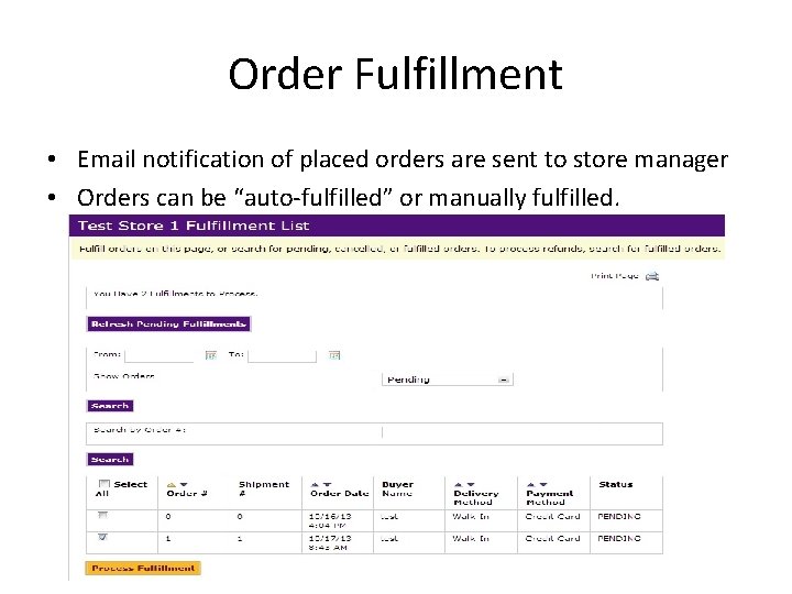 Order Fulfillment • Email notification of placed orders are sent to store manager •