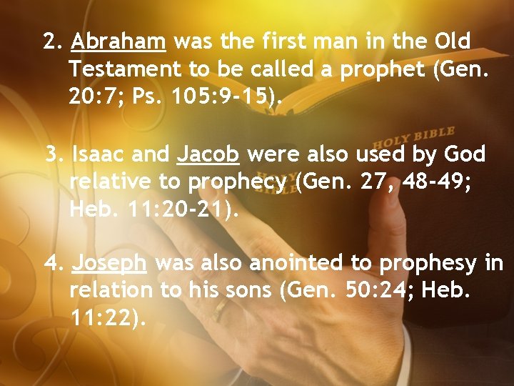 2. Abraham was the first man in the Old Testament to be called a