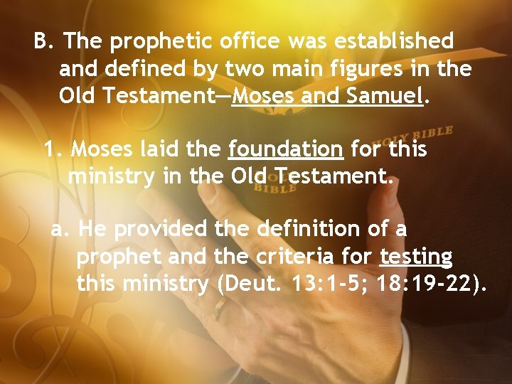 B. The prophetic office was established and defined by two main figures in the