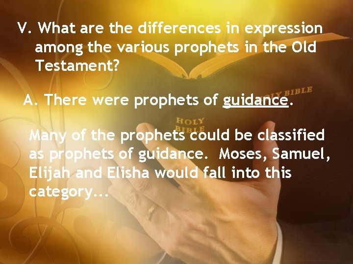 V. What are the differences in expression among the various prophets in the Old