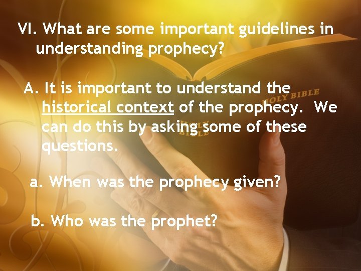 VI. What are some important guidelines in understanding prophecy? A. It is important to