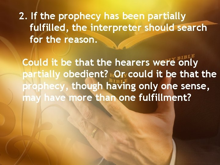 2. If the prophecy has been partially fulfilled, the interpreter should search for the