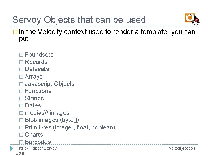 Servoy Objects that can be used � In the Velocity context used to render