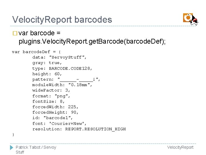 Velocity. Report barcodes � var barcode = plugins. Velocity. Report. get. Barcode(barcode. Def); var