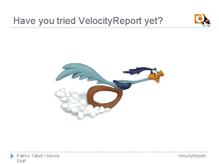 Have you tried Velocity. Report yet? Patrick Talbot / Servoy Stuff Velocity. Report 