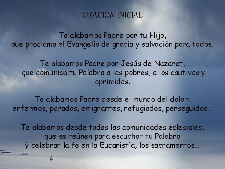 ORACIÓN INICIAL Te alabamos Padre por tu Hijo, que proclama el Evangelio de gracia