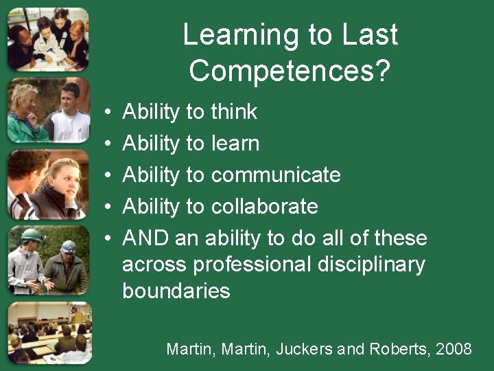 Learning to Last Competences? • • • Ability to think Ability to learn Ability
