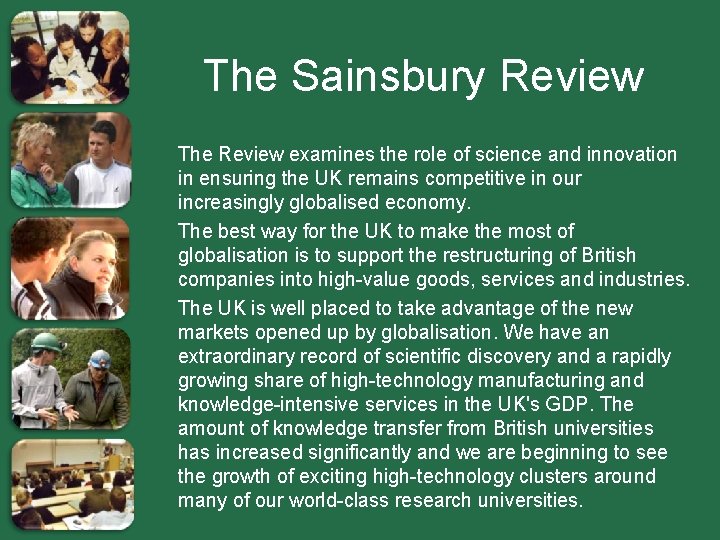 The Sainsbury Review The Review examines the role of science and innovation in ensuring