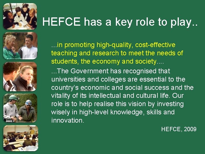 HEFCE has a key role to play. . . in promoting high-quality, cost-effective teaching