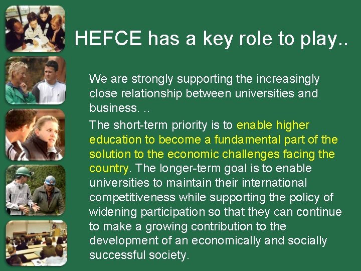 HEFCE has a key role to play. . We are strongly supporting the increasingly