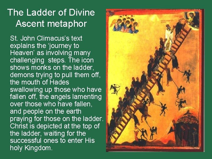 The Ladder of Divine Ascent metaphor St. John Climacus’s text explains the ‘journey to