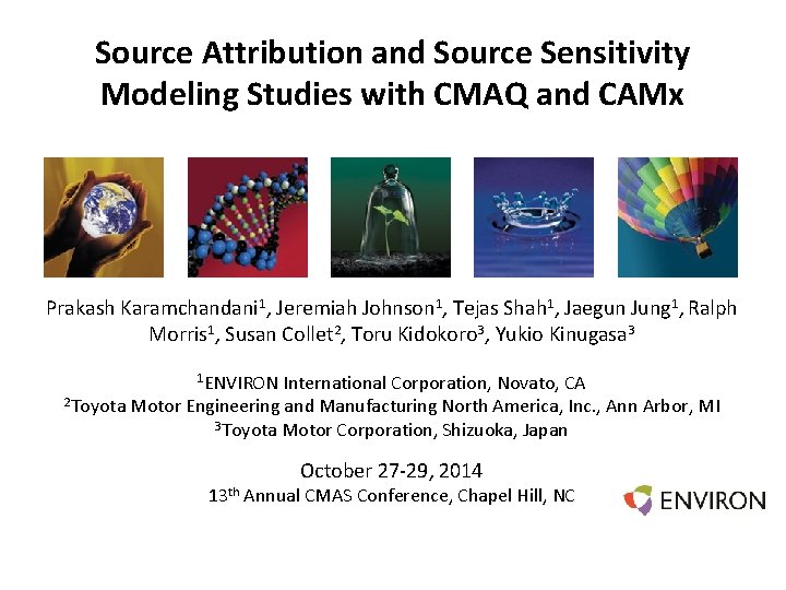 Source Attribution and Source Sensitivity Modeling Studies with CMAQ and CAMx Prakash Karamchandani 1,