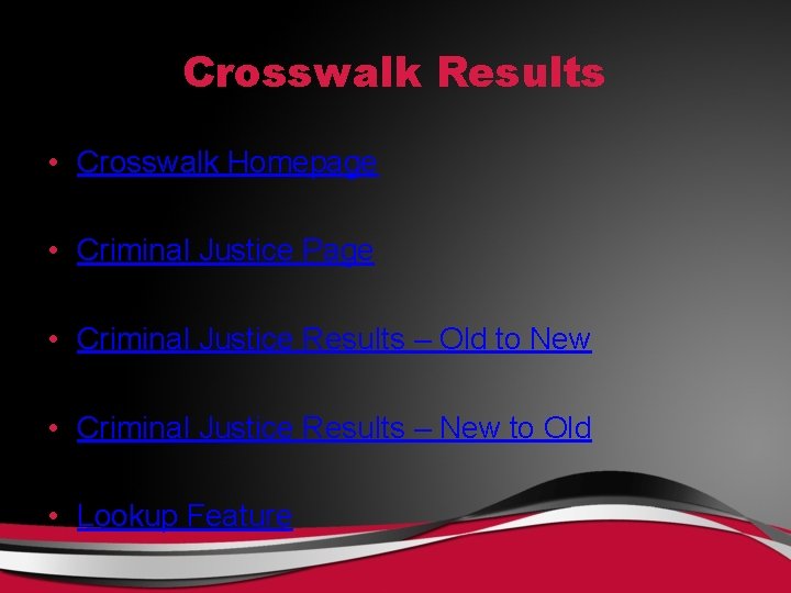 Crosswalk Results • Crosswalk Homepage • Criminal Justice Page • Criminal Justice Results –