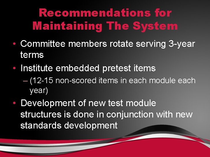 Recommendations for Maintaining The System • Committee members rotate serving 3 -year terms •