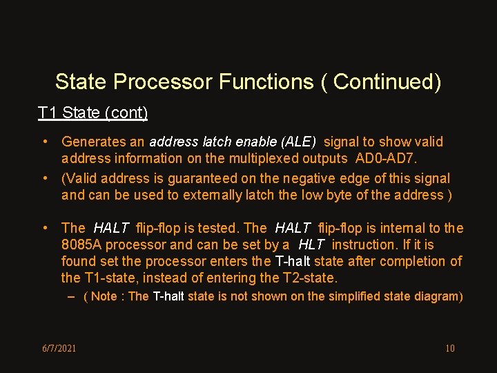 State Processor Functions ( Continued) T 1 State (cont) • Generates an address latch