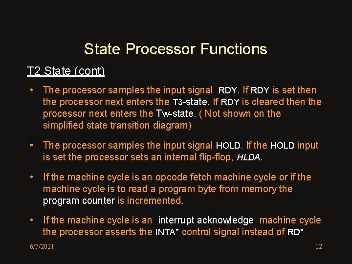 State Processor Functions T 2 State (cont) • The processor samples the input signal