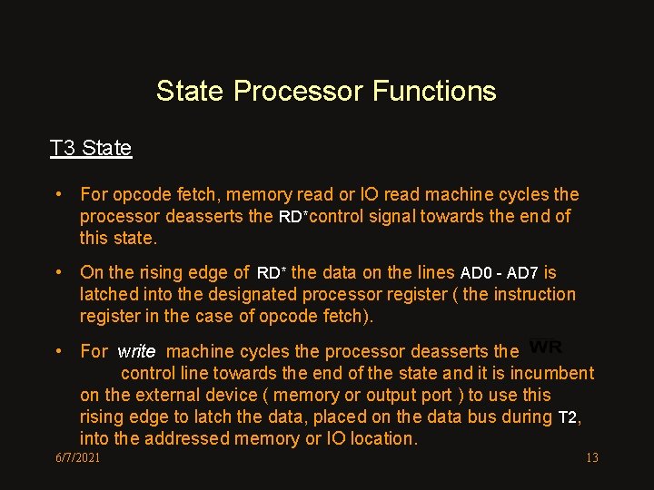 State Processor Functions T 3 State • For opcode fetch, memory read or IO