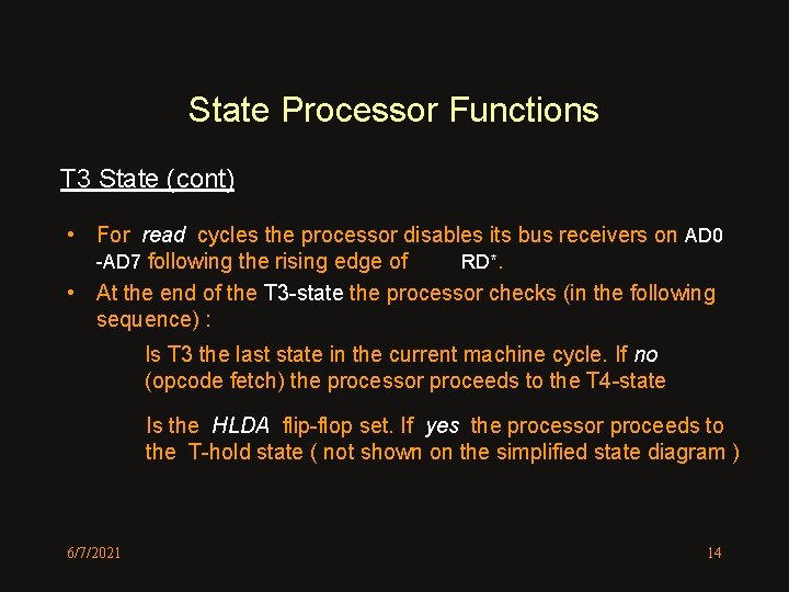 State Processor Functions T 3 State (cont) • For read cycles the processor disables