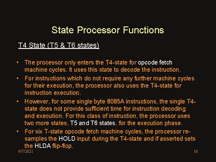 State Processor Functions T 4 State (T 5 & T 6 states) • The