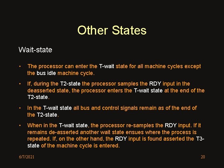 Other States Wait-state • The processor can enter the T-wait state for all machine