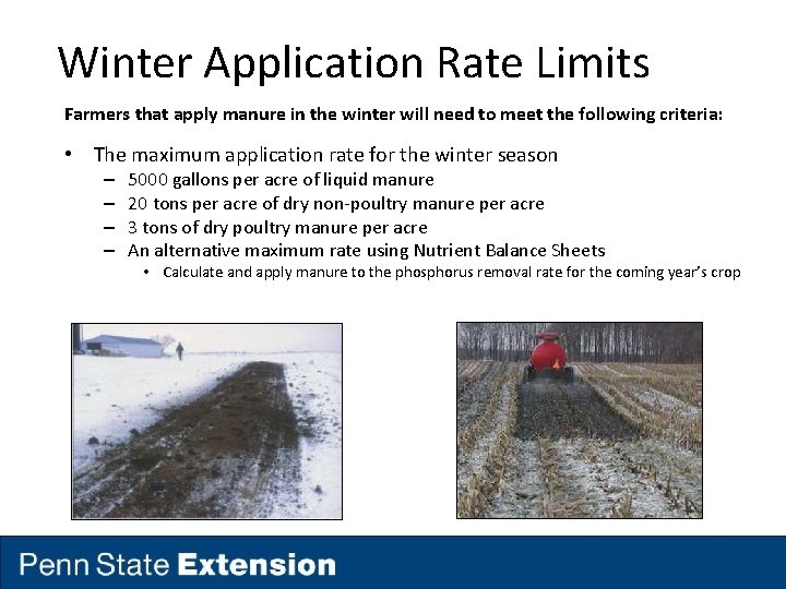 Winter Application Rate Limits Farmers that apply manure in the winter will need to