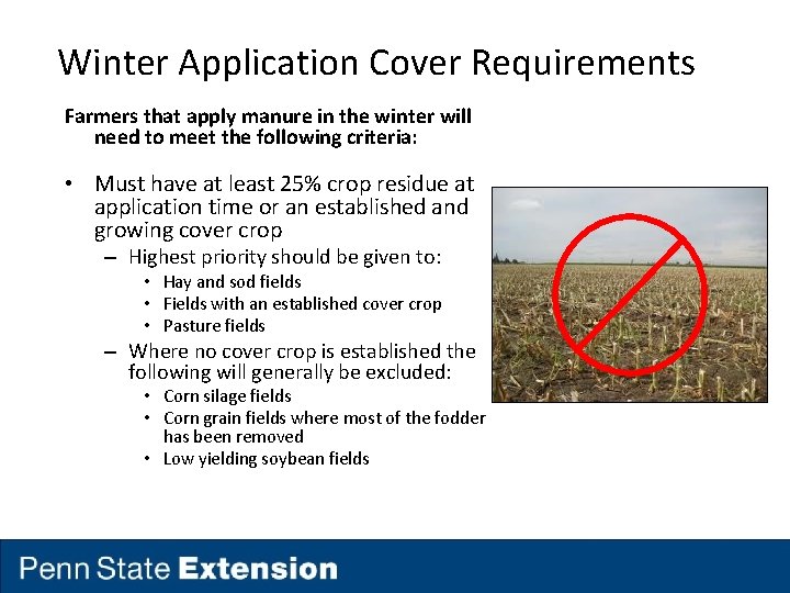 Winter Application Cover Requirements Farmers that apply manure in the winter will need to