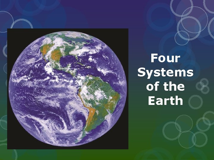 Four Systems of the Earth Four Systems of the Earth