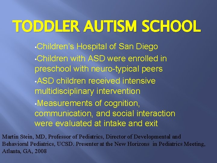 TODDLER AUTISM SCHOOL • Children’s Hospital of San Diego • Children with ASD were