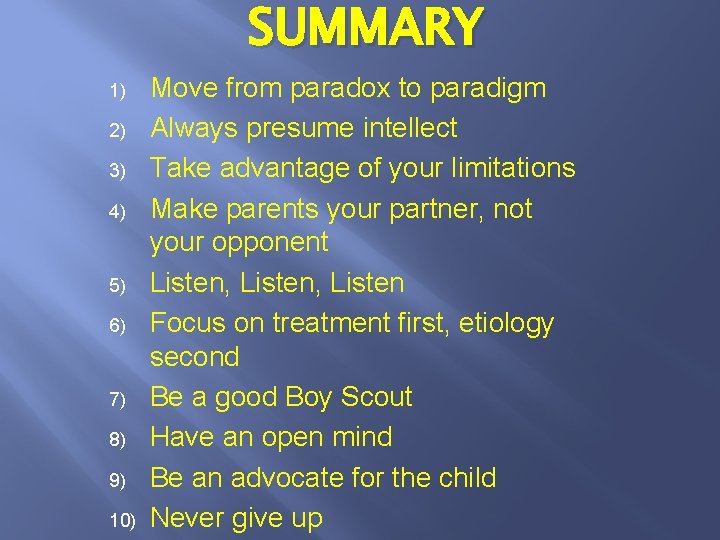 SUMMARY 1) 2) 3) 4) 5) 6) 7) 8) 9) 10) Move from paradox