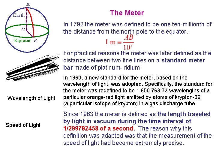 A Earth C The Meter In 1792 the meter was defined to be one
