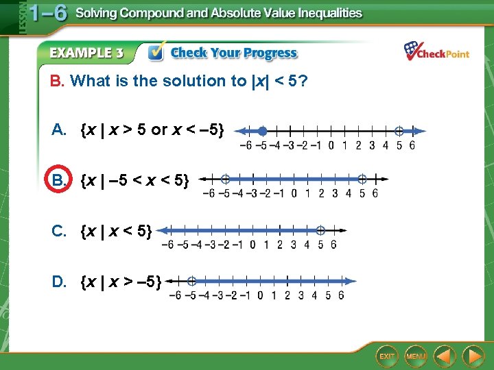 B. What is the solution to |x| < 5? A. {x | x >