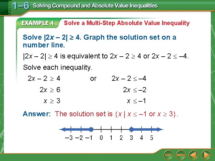 Solve a Multi-Step Absolute Value Inequality Solve |2 x – 2| 4. Graph the