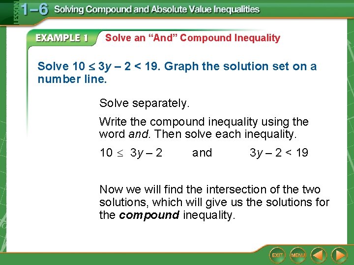 Solve an “And” Compound Inequality Solve 10 3 y – 2 < 19. Graph