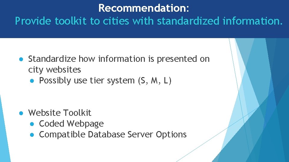 Recommendation: Provide toolkit to cities with standardized information. ● Standardize how information is presented