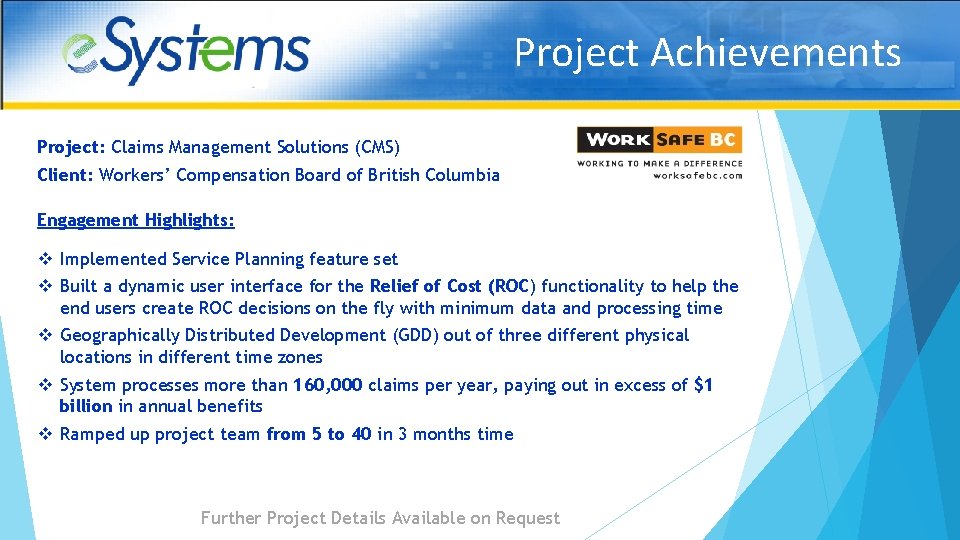 Project Achievements Project: Claims Management Solutions (CMS) Client: Workers’ Compensation Board of British Columbia