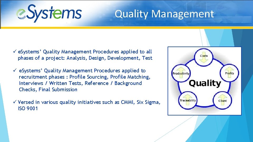 Quality Management ü e. Systems’ Quality Management Procedures applied to all phases of a